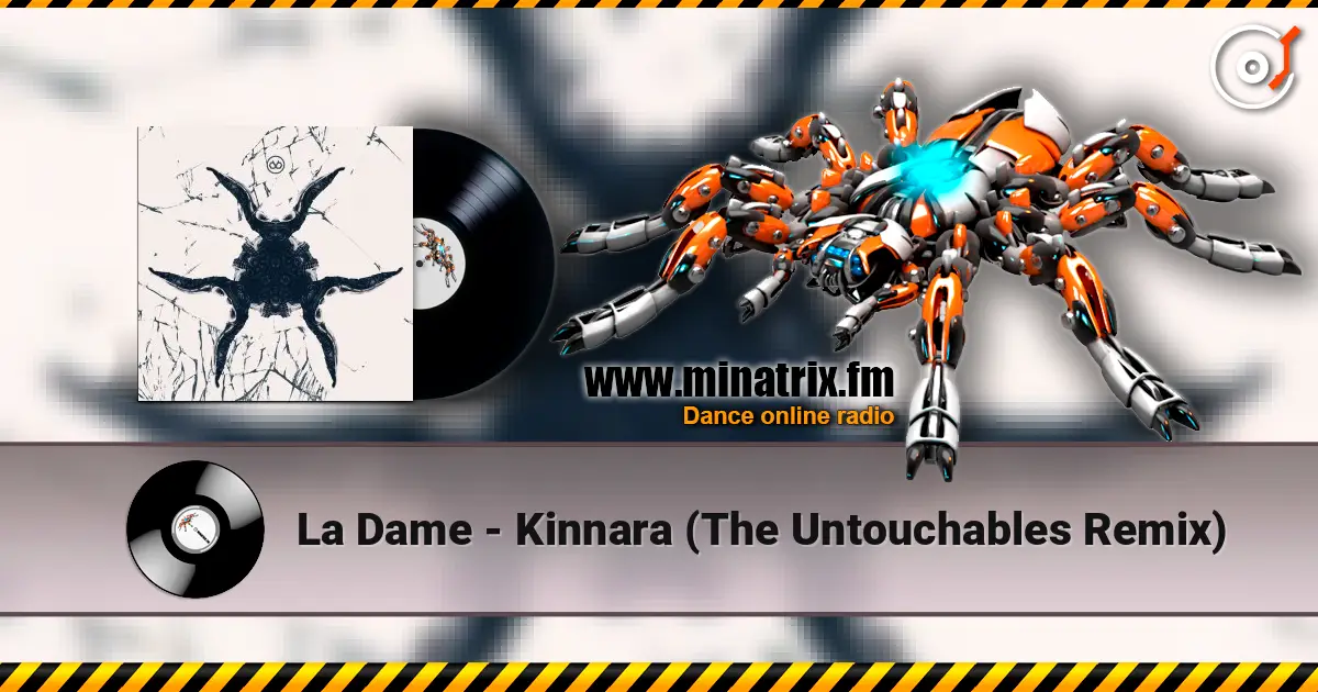 La Dame - Kinnara (The Untouchables Remix) 高品质在线收听 | Minatrix.FM