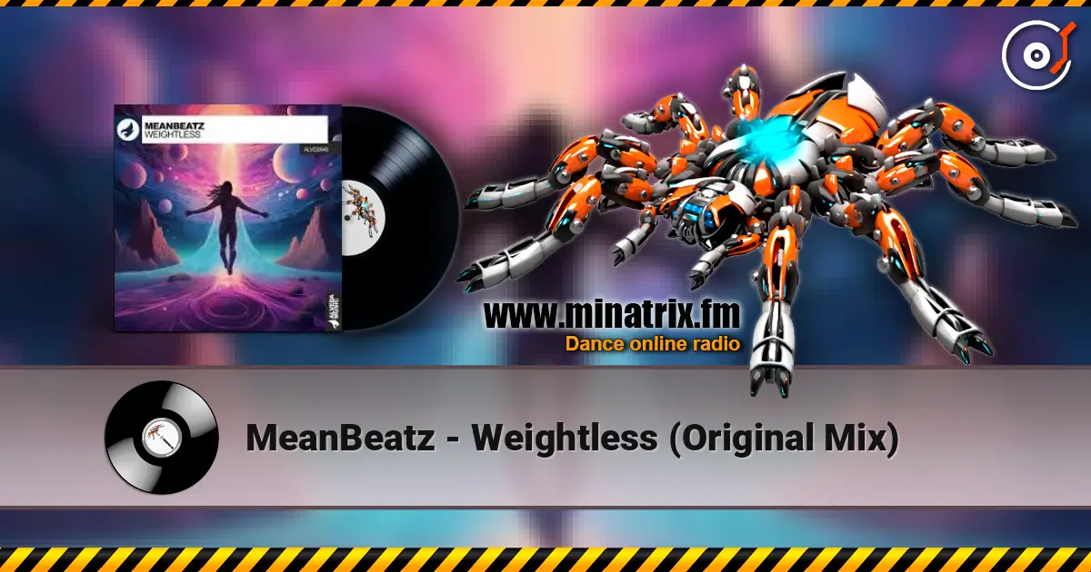 MeanBeatz - Weightless  (Original Mix) 高品质在线收听 | Minatrix.FM