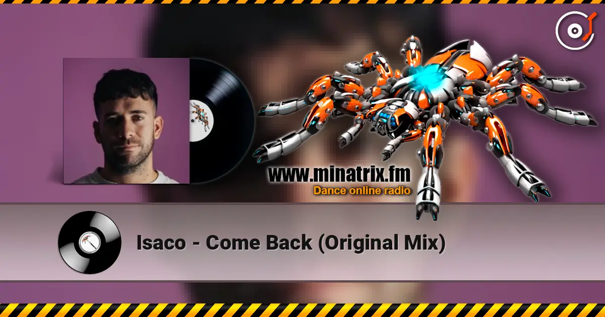 Isaco - Come Back (Original Mix) 高品质在线收听 | Minatrix.FM