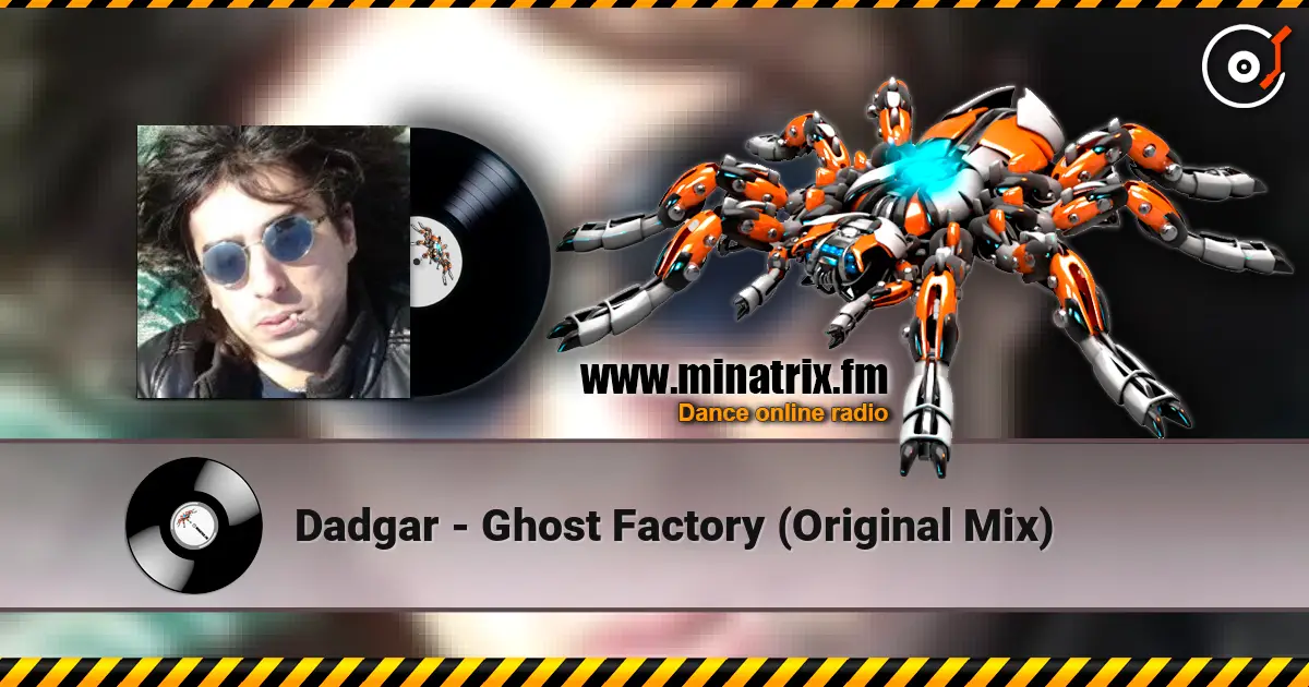 Dadgar - Ghost Factory (Original Mix) 高品质在线收听 | Minatrix.FM