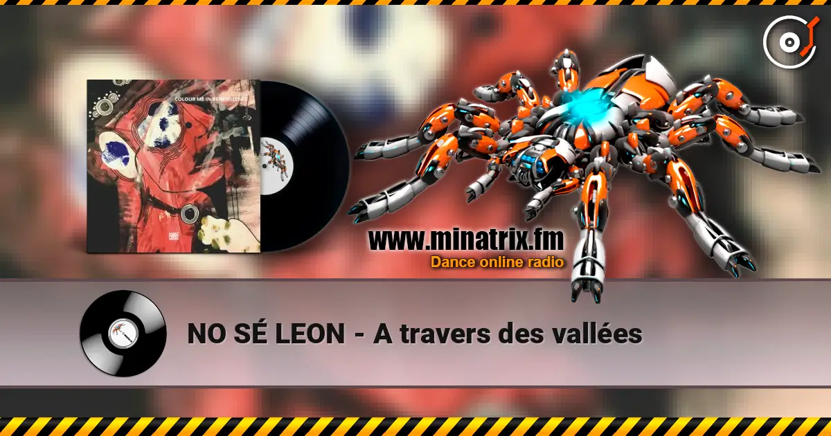 NO SÉ LEON - A travers des vallées 高品质在线收听 | Minatrix.FM