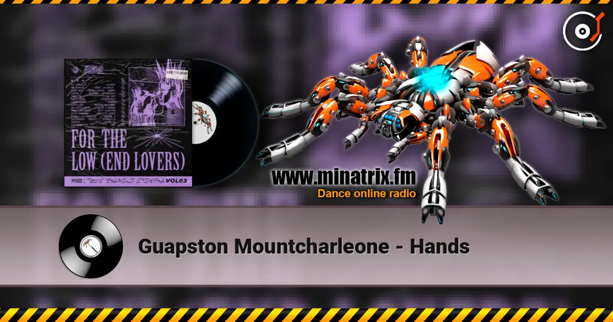 Guapston Mountcharleone - Hands 高品质在线收听 | Minatrix.FM