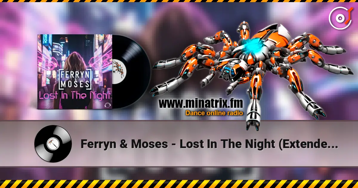 Ferryn & Moses - Lost In The Night (Extended Mix) 高品质在线收听 | Minatrix.FM