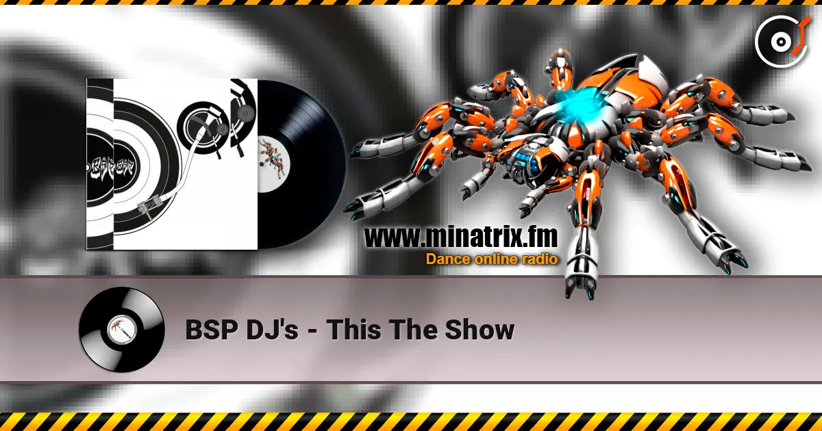 BSP DJ's - This The Show 高品质在线收听 | Minatrix.FM