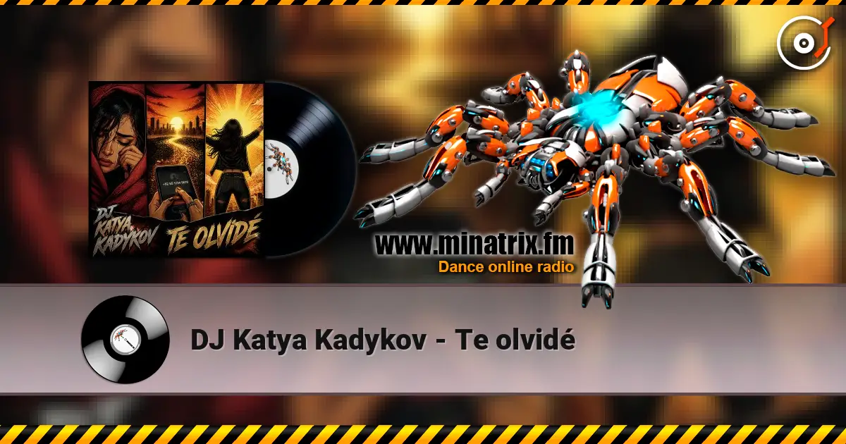 DJ Katya Kadykov - Te olvidé 高品质在线收听 | Minatrix.FM