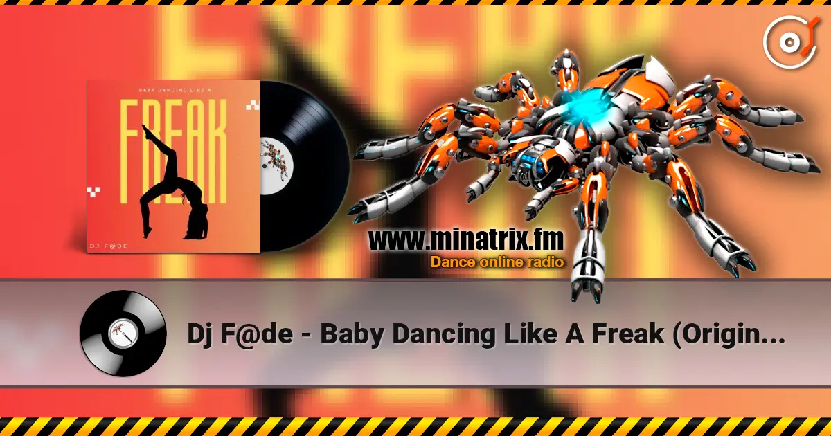 Dj F@de - Baby Dancing Like A Freak (Original Mix) 高品质在线收听 | Minatrix.FM
