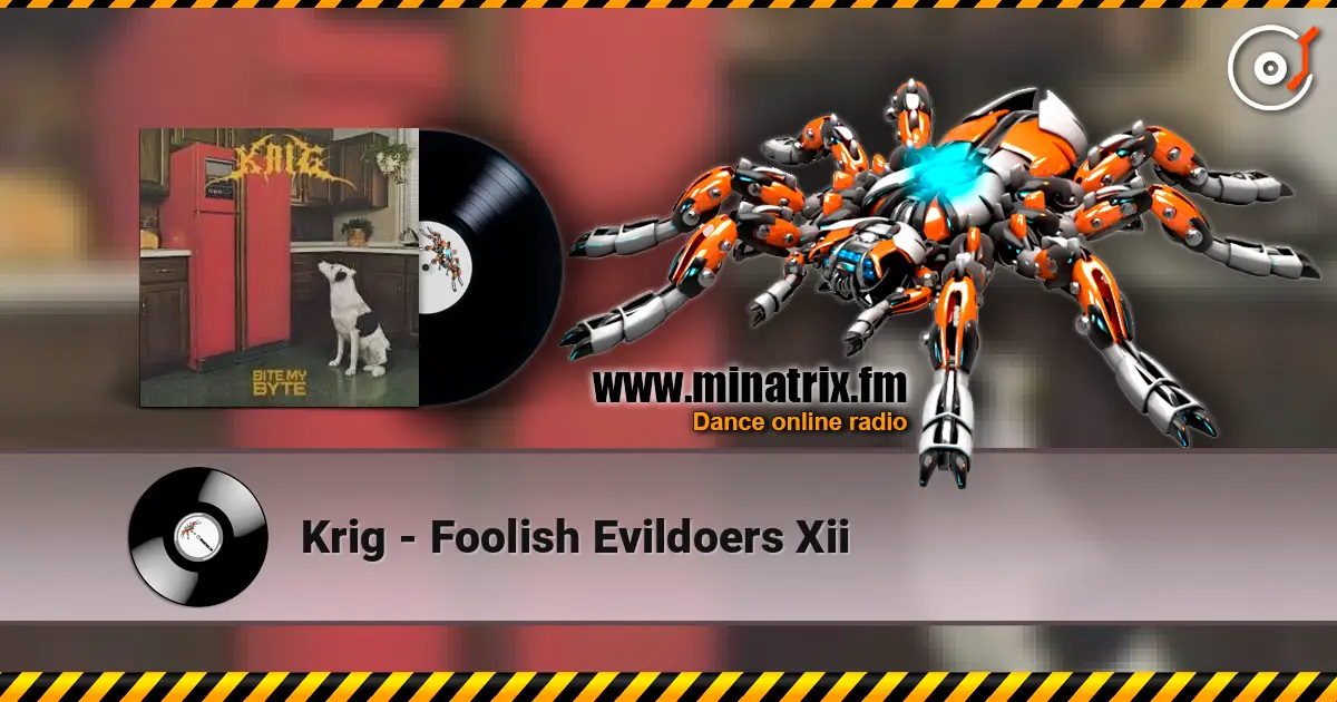 Krig - Foolish Evildoers Xii 高品质在线收听 | Minatrix.FM