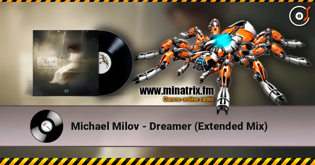 Michael Milov - Dreamer (Extended Mix) 高品质在线收听 | Minatrix.FM