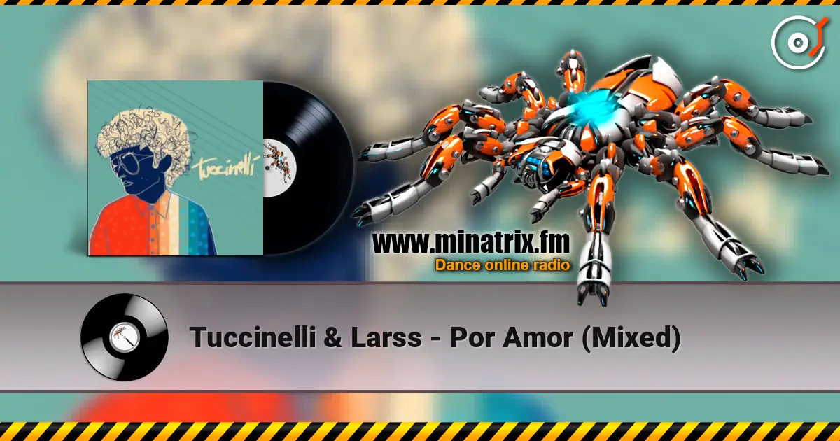 Tuccinelli & Larss - Por Amor (Mixed) 高品质在线收听 | Minatrix.FM
