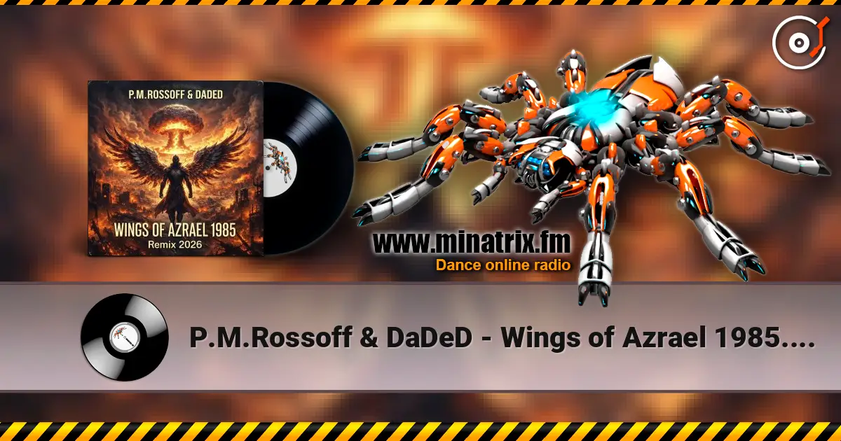 P.M.Rossoff & DaDeD - Wings of Azrael 1985. Psy Industrial Remix 2026 高品质在线收听 | Minatrix.FM