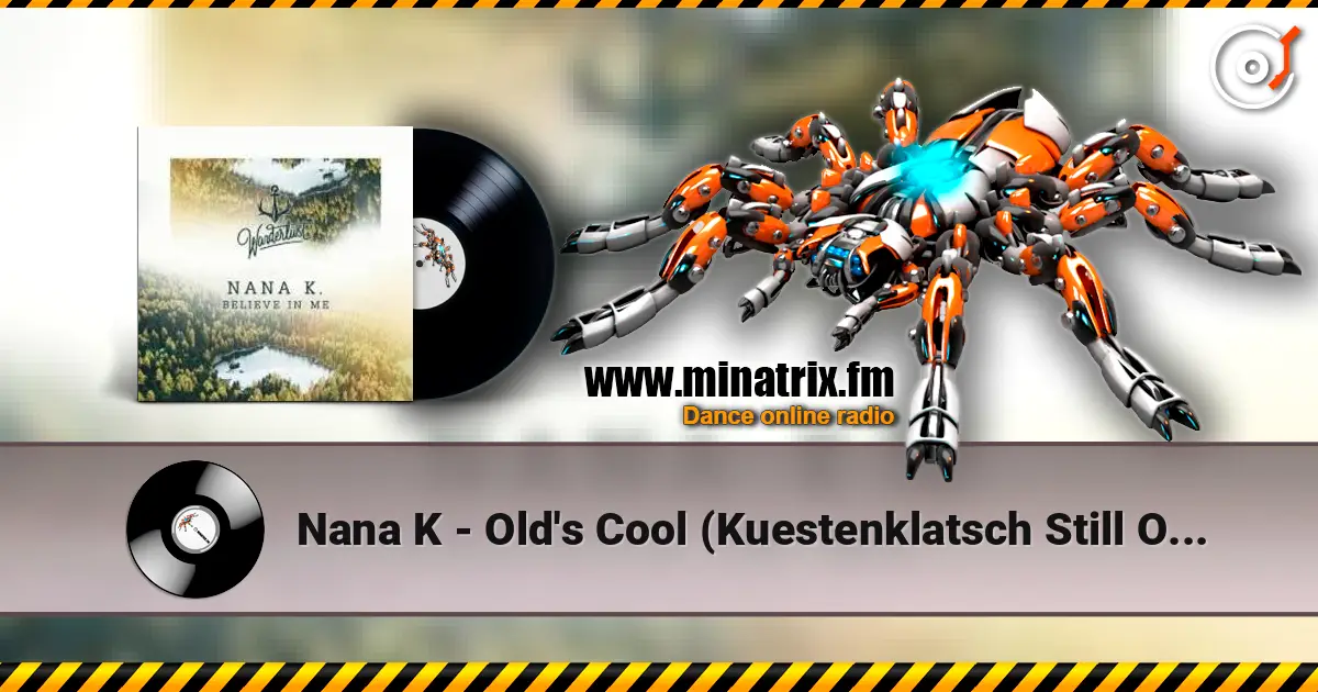 Nana K - Old's Cool (Kuestenklatsch Still Oldschool Extended Remix) 高品质在线收听 | Minatrix.FM