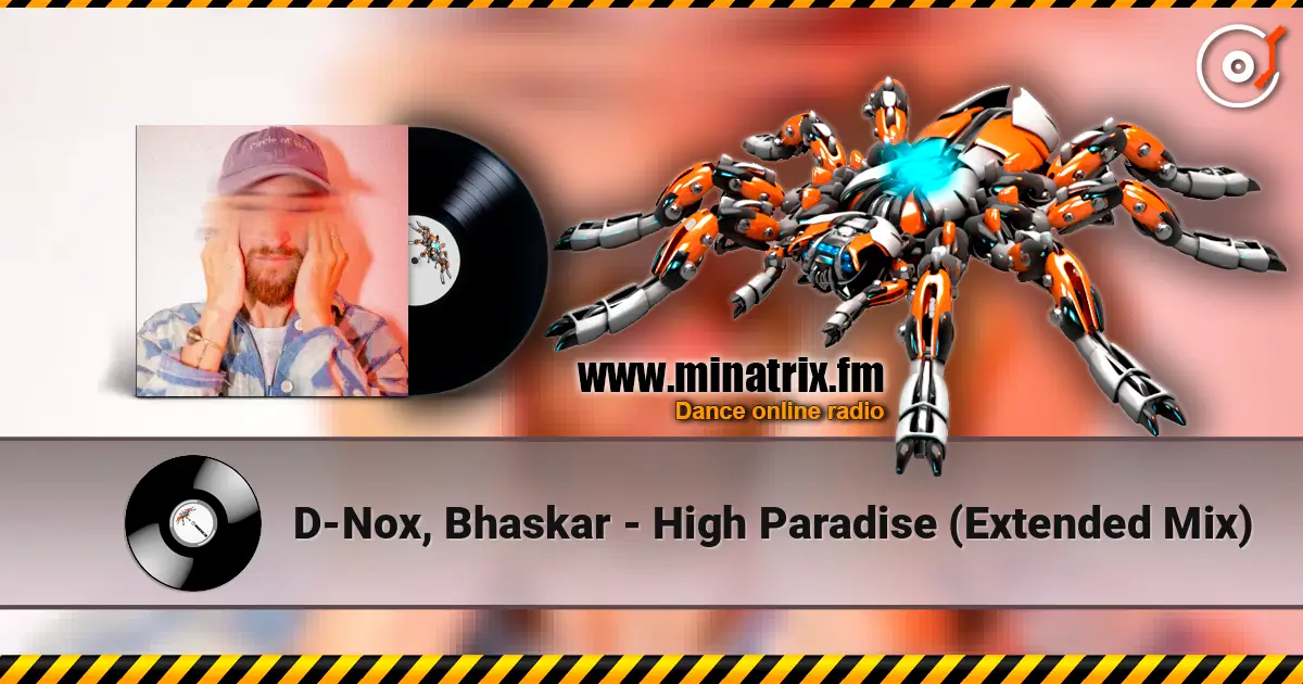 D-Nox, Bhaskar - High Paradise (Extended Mix) 高品质在线收听 | Minatrix.FM