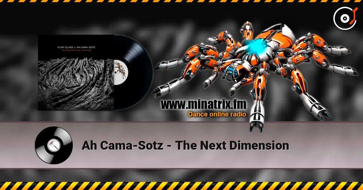 Ah Cama-Sotz - The Next Dimension 高品质在线收听 | Minatrix.FM