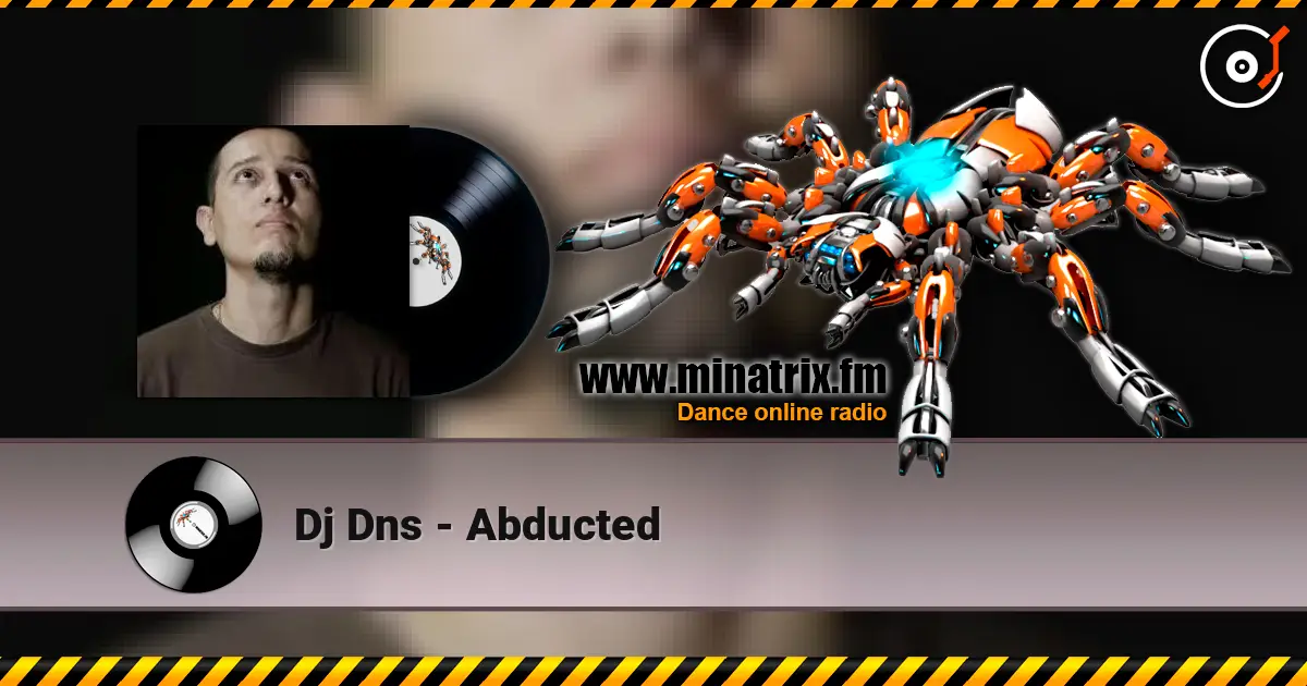 Dj Dns - Abducted 高品质在线收听 | Minatrix.FM
