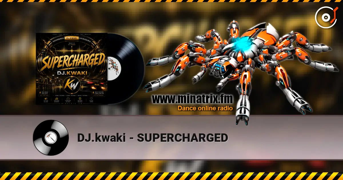 DJ.kwaki - SUPERCHARGED 高品质在线收听 | Minatrix.FM