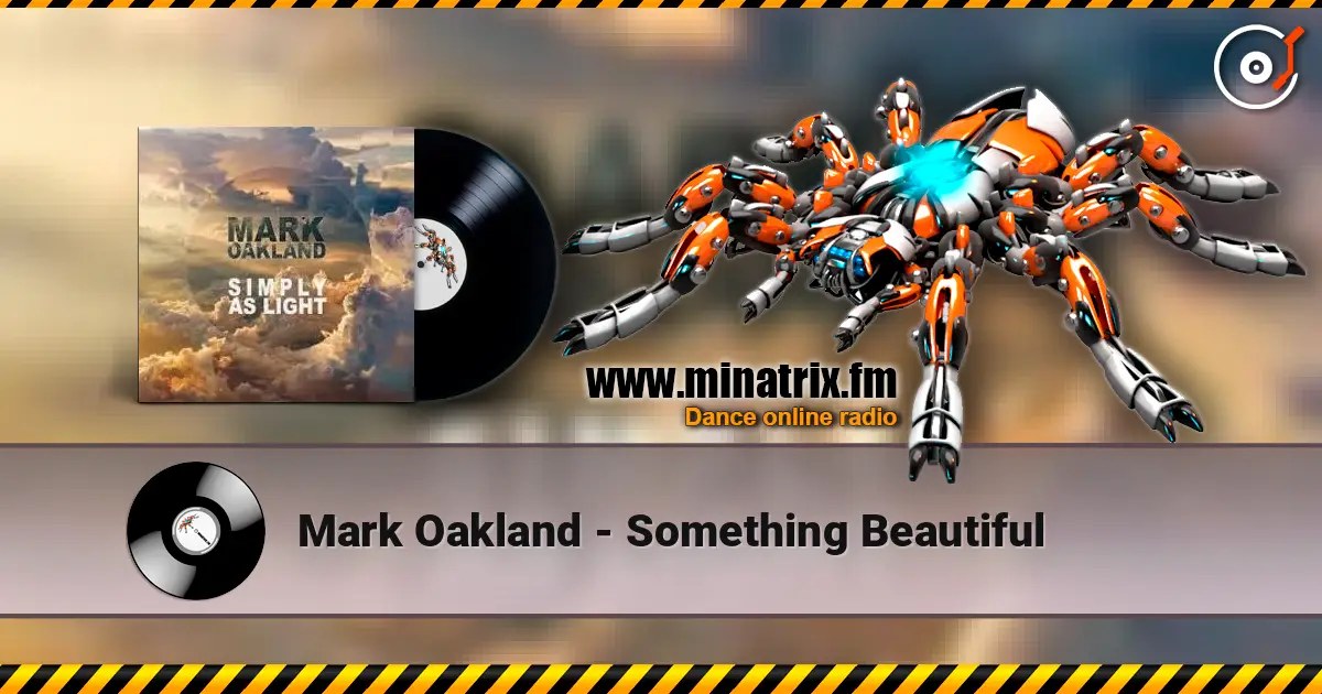 Mark Oakland - Something Beautiful 高品质在线收听 | Minatrix.FM