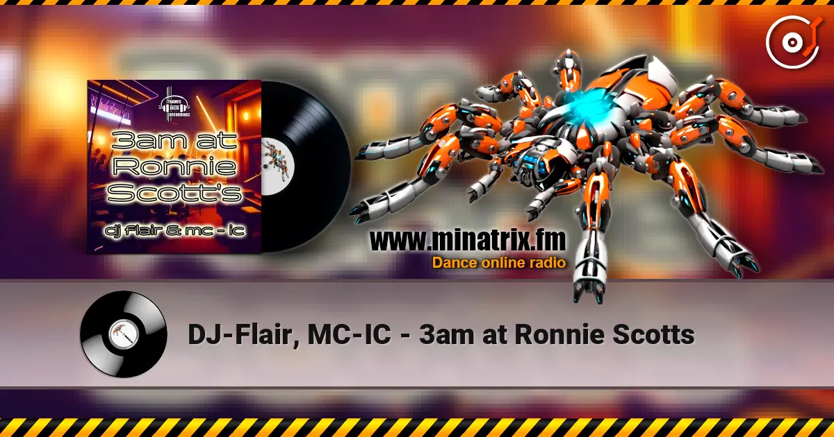 DJ-Flair, MC-IC - 3am at Ronnie Scotts 高品质在线收听 | Minatrix.FM
