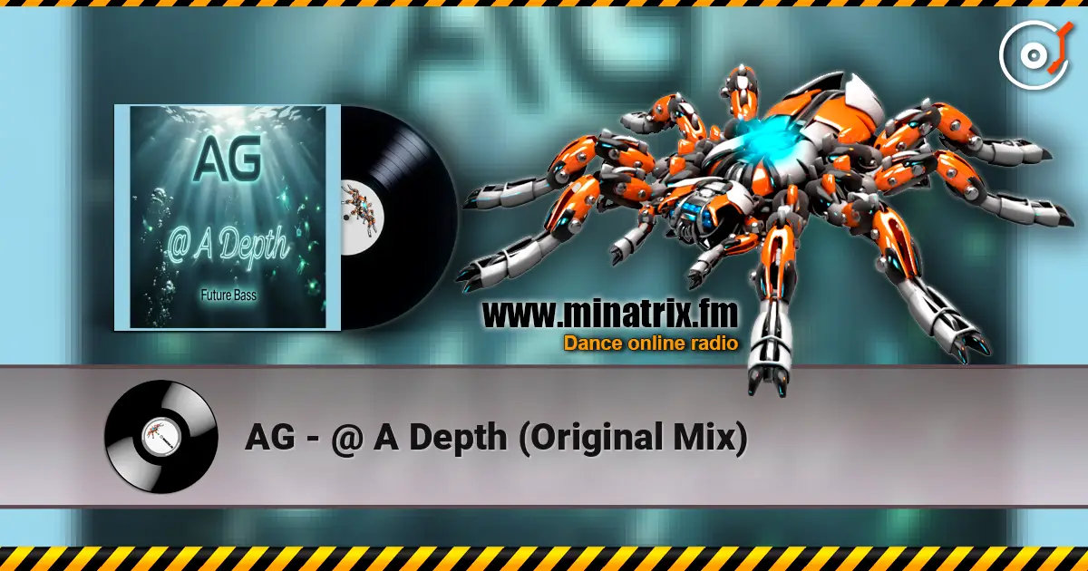 AG - @ A Depth (Original Mix) 高品质在线收听 | Minatrix.FM
