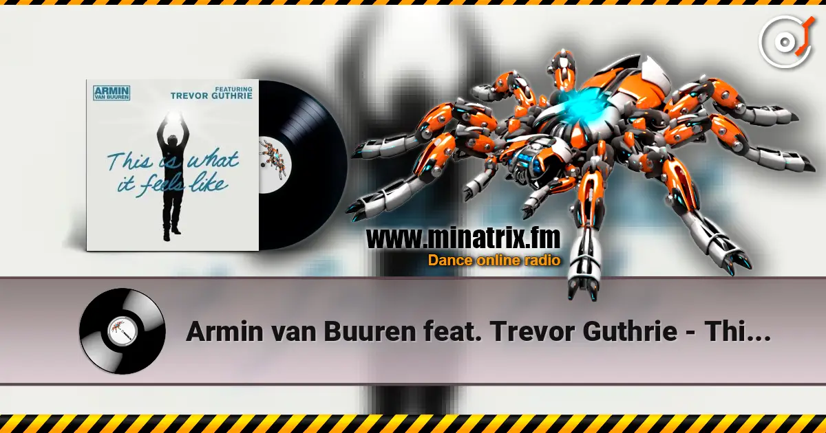Armin van Buuren feat. Trevor Guthrie - This Is What It Feels Like (Radio Edit) 高品质在线收听 | Minatrix.FM