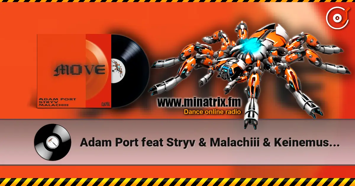 Adam Port feat Stryv & Malachiii & Keinemusik - Move 高品质在线收听 | Minatrix.FM