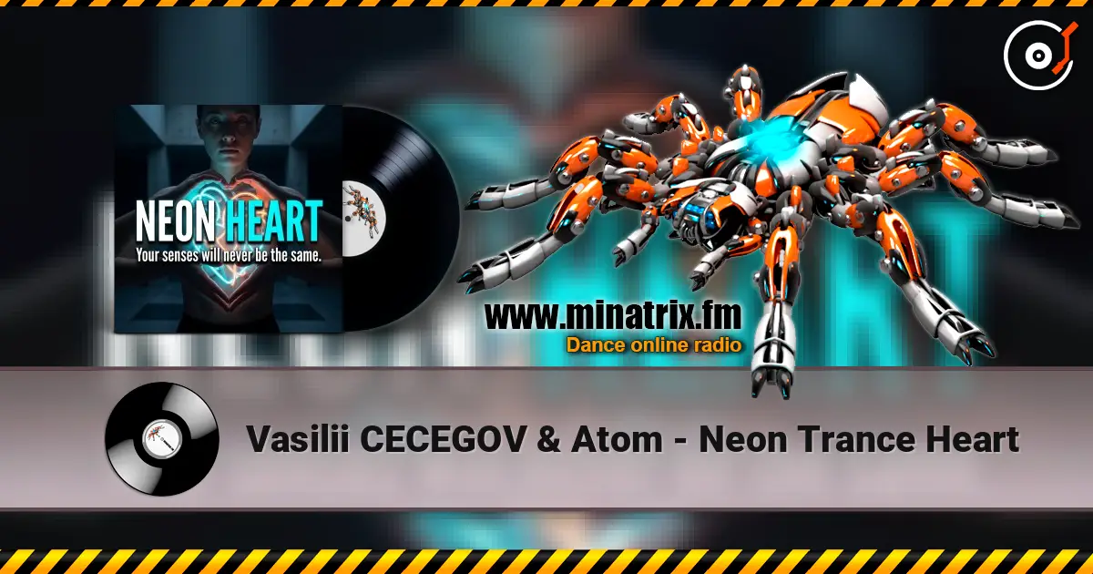 Vasilii CECEGOV & Atom - Neon Trance Heart 高品质在线收听 | Minatrix.FM