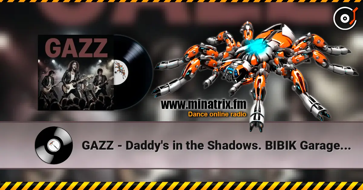 GAZZ - Daddy's in the Shadows. BIBIK Garage LIVE 1982. Restored and remastered 2026. 高品质在线收听 | Minatrix.FM