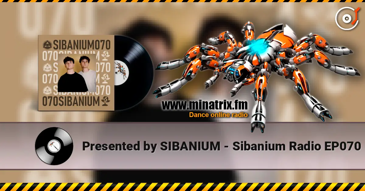 Presented by SIBANIUM - Sibanium Radio EP070 高品质在线收听 | Minatrix.FM