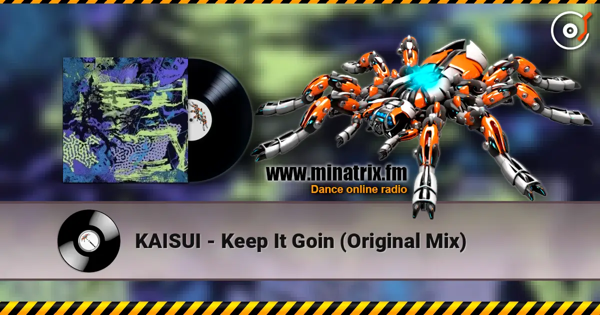 KAISUI - Keep It Goin (Original Mix) 高品质在线收听 | Minatrix.FM