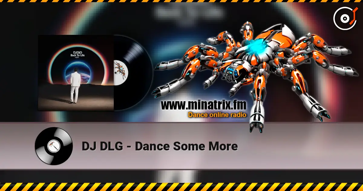 DJ DLG - Dance Some More 高品质在线收听 | Minatrix.FM