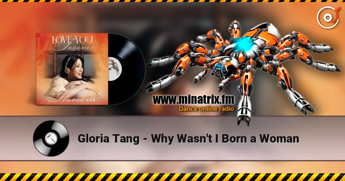 Gloria Tang - Why Wasn't I Born a Woman 高品质在线收听 | Minatrix.FM