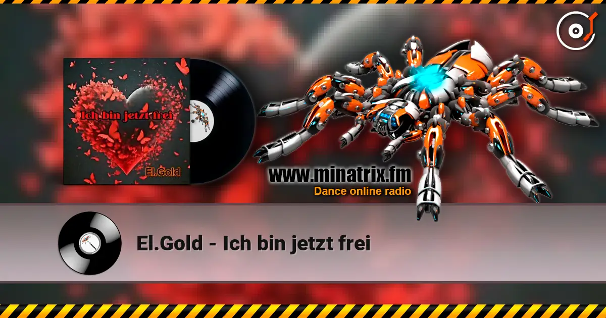 El.Gold - Ich bin jetzt frei 高品质在线收听 | Minatrix.FM