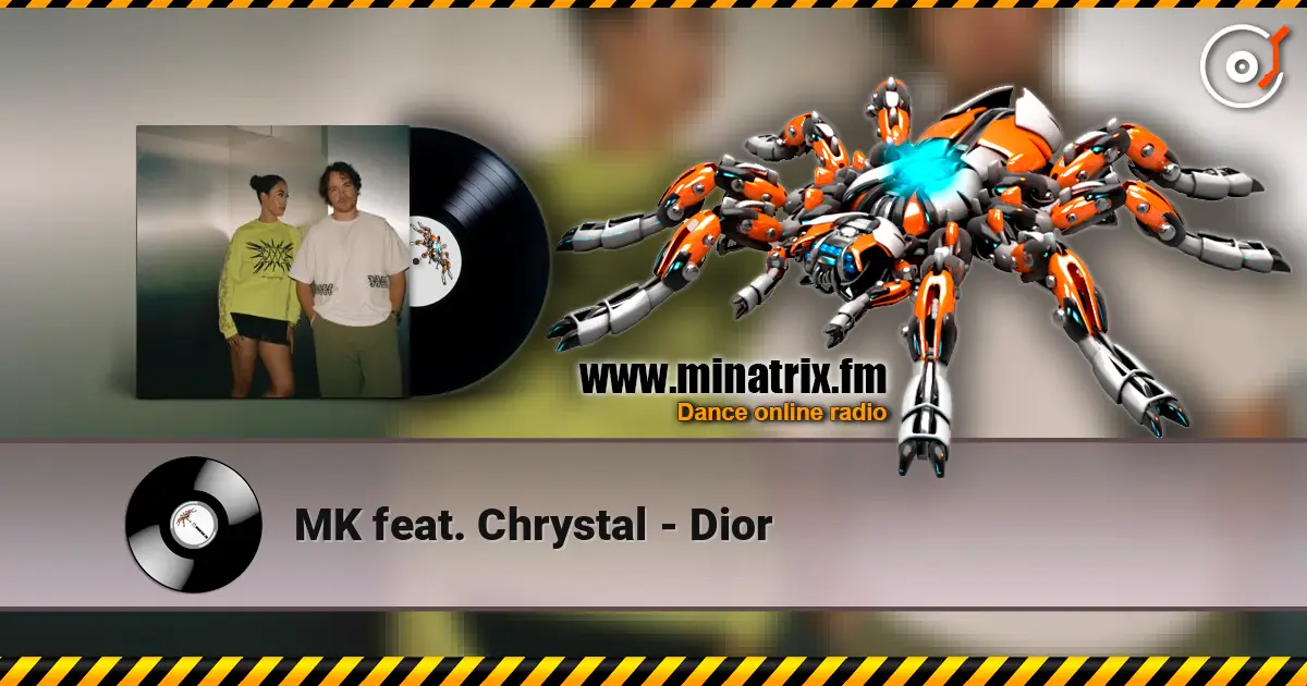 MK feat. Chrystal - Dior 高品质在线收听 | Minatrix.FM