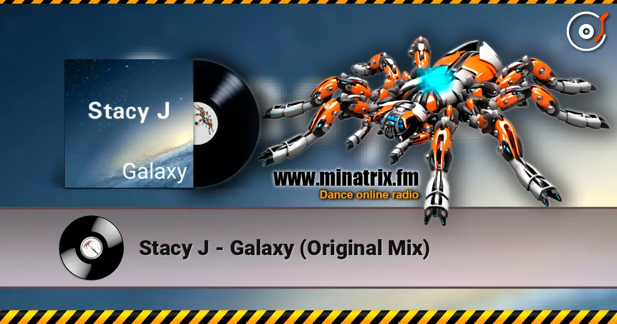 Stacy J - Galaxy (Original Mix) 高品质在线收听 | Minatrix.FM