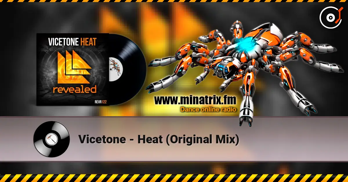Vicetone - Heat (Original Mix) 高品质在线收听 | Minatrix.FM