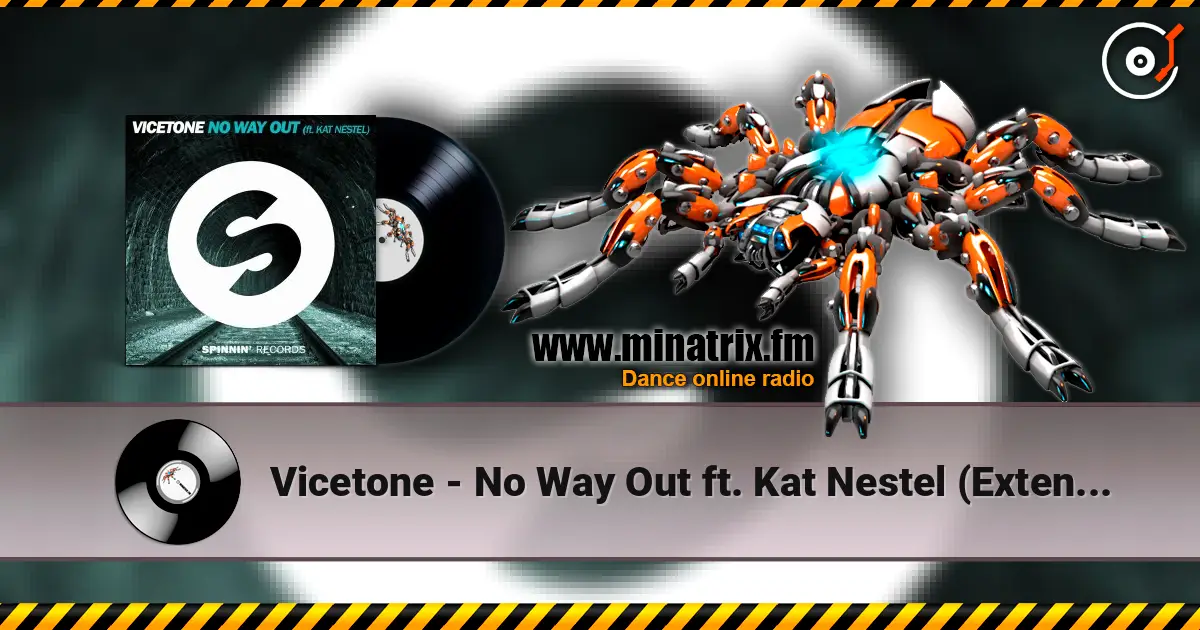 Vicetone - No Way Out ft. Kat Nestel (Extended Mix) 高品质在线收听 | Minatrix.FM