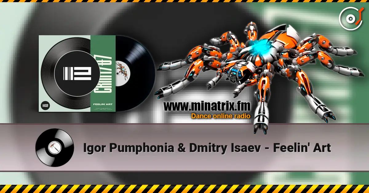 Igor Pumphonia & Dmitry Isaev - Feelin' Art 高品质在线收听 | Minatrix.FM