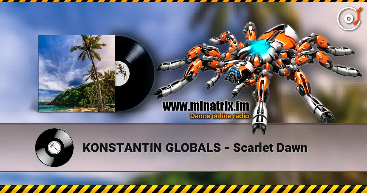 KONSTANTIN GLOBALS - Scarlet Dawn 高品质在线收听 | Minatrix.FM