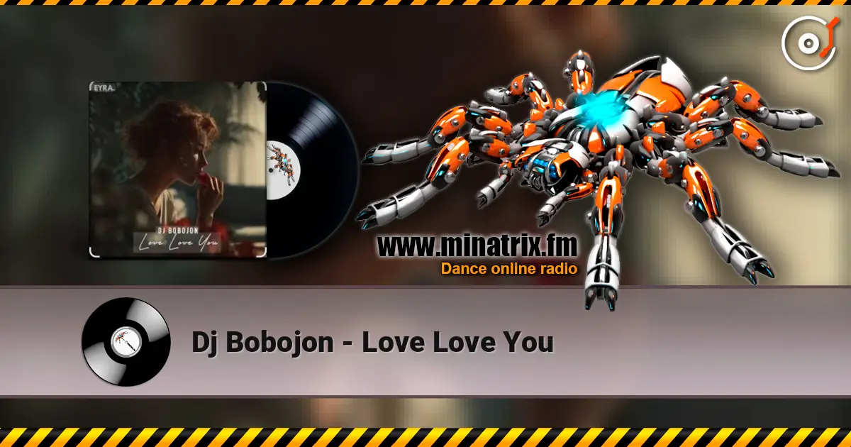 Dj Bobojon - Love Love You 高品质在线收听 | Minatrix.FM