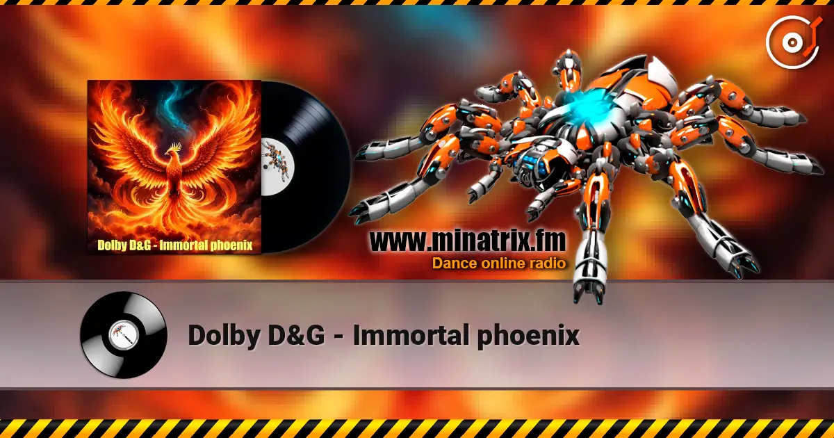Dolby D&G - Immortal phoenix 高品质在线收听 | Minatrix.FM