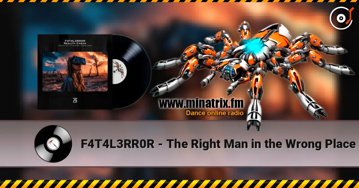 F4T4L3RR0R - The Right Man in the Wrong Place 高品质在线收听 | Minatrix.FM