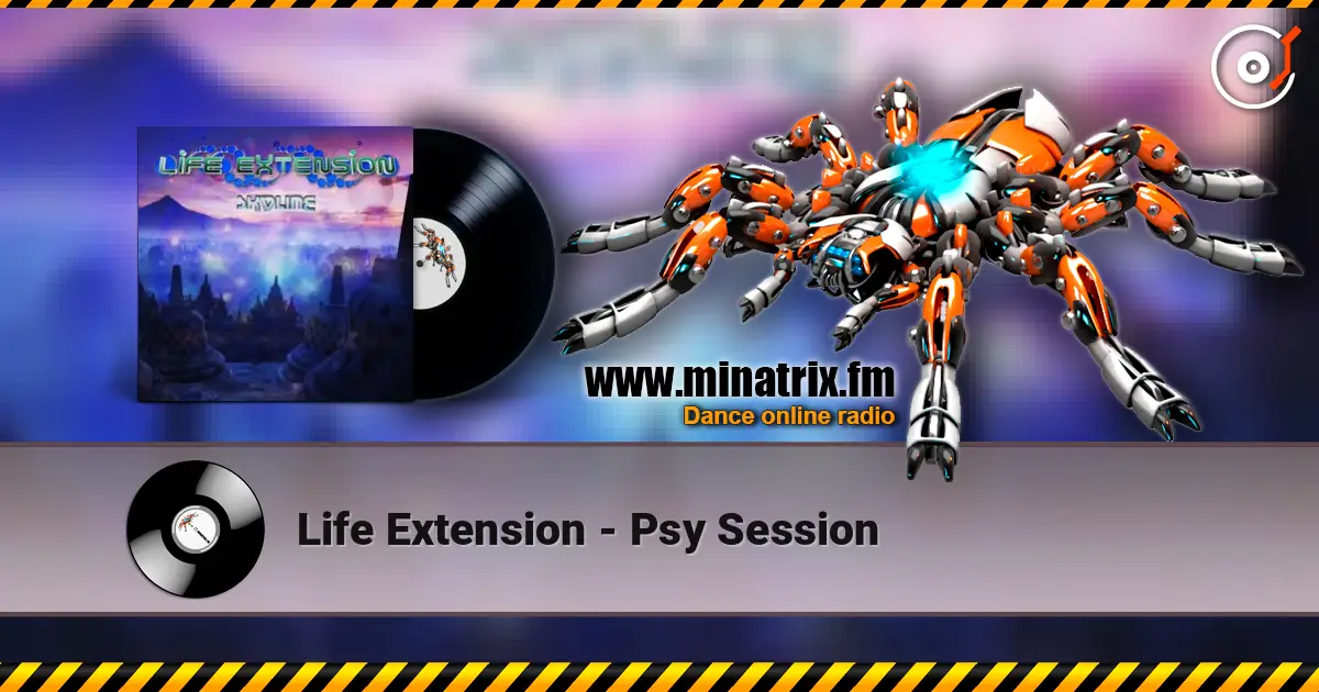 Life Extension - Psy Session 高品质在线收听 | Minatrix.FM