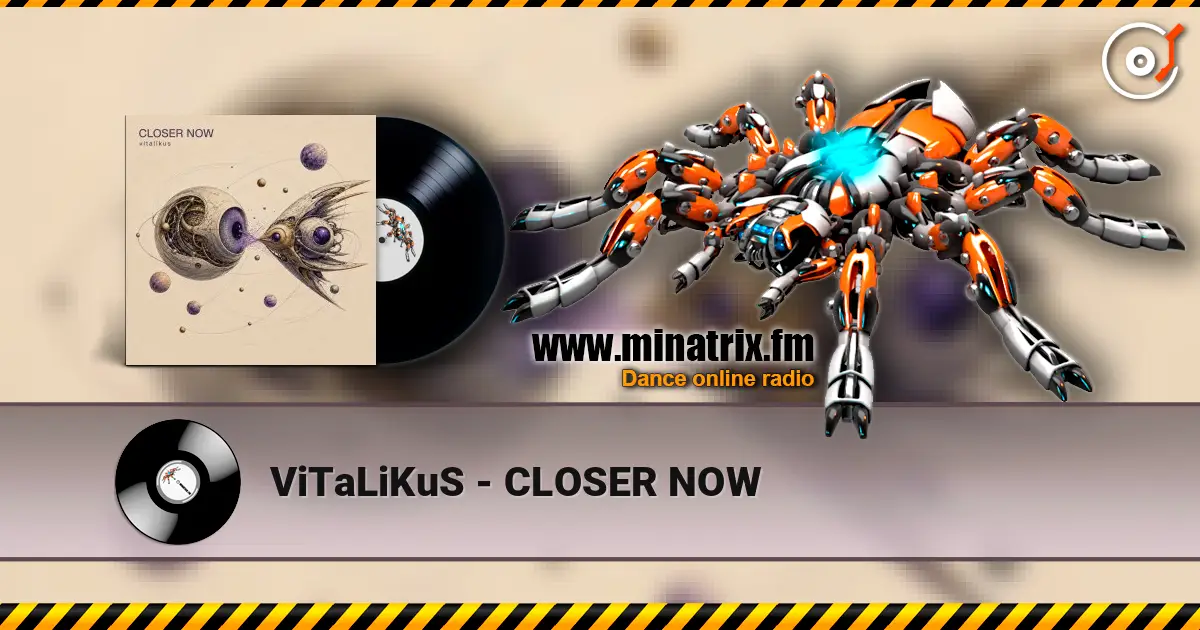 ViTaLiKuS - CLOSER NOW 高品质在线收听 | Minatrix.FM
