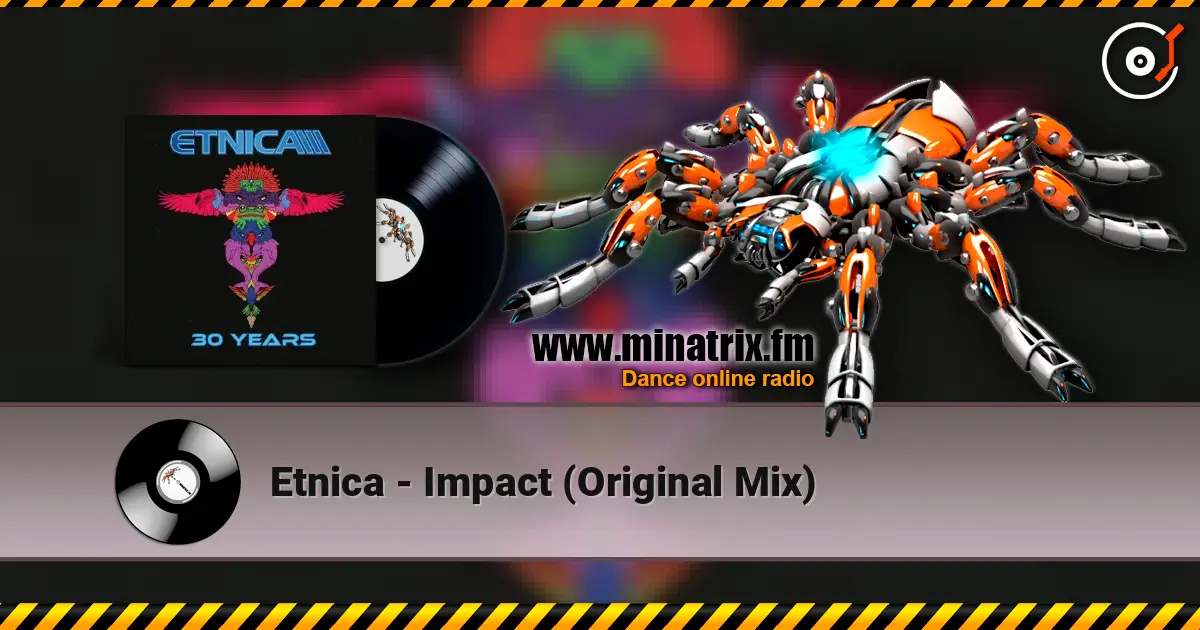 Etnica - Impact (Original Mix) 高品质在线收听 | Minatrix.FM