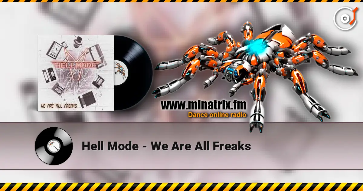 Hell Mode - We Are All Freaks 高品质在线收听 | Minatrix.FM