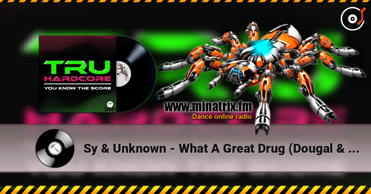 Sy & Unknown - What A Great Drug (Dougal & Gammer Remix) 高品质在线收听 | Minatrix.FM