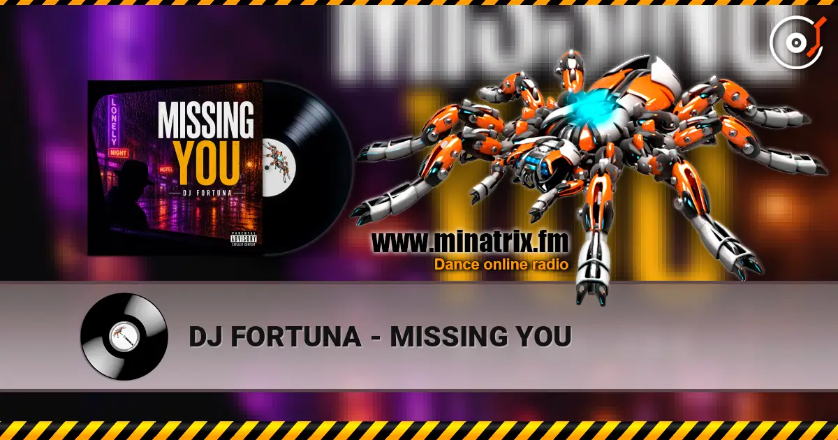 DJ FORTUNA - MISSING YOU 高品质在线收听 | Minatrix.FM