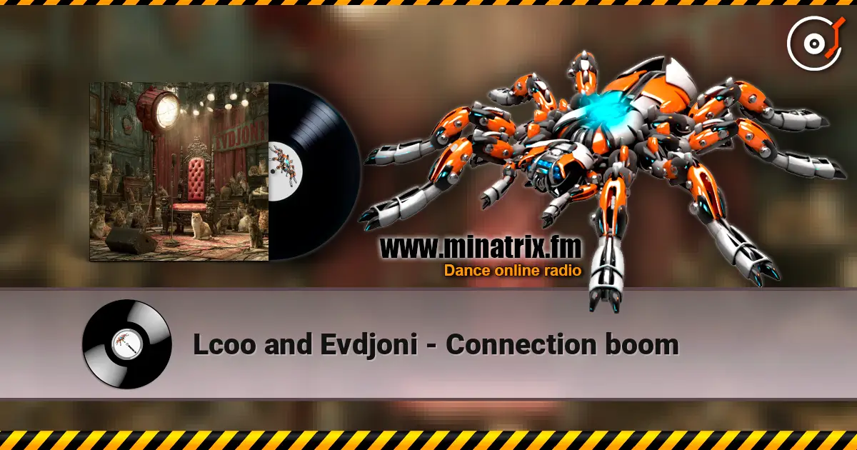 Lcoo and Evdjoni - Connection boom 高品质在线收听 | Minatrix.FM