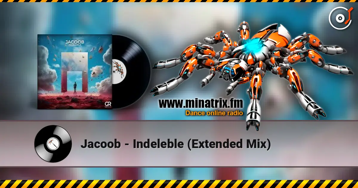 Jacoob - Indeleble (Extended Mix) 高品质在线收听 | Minatrix.FM