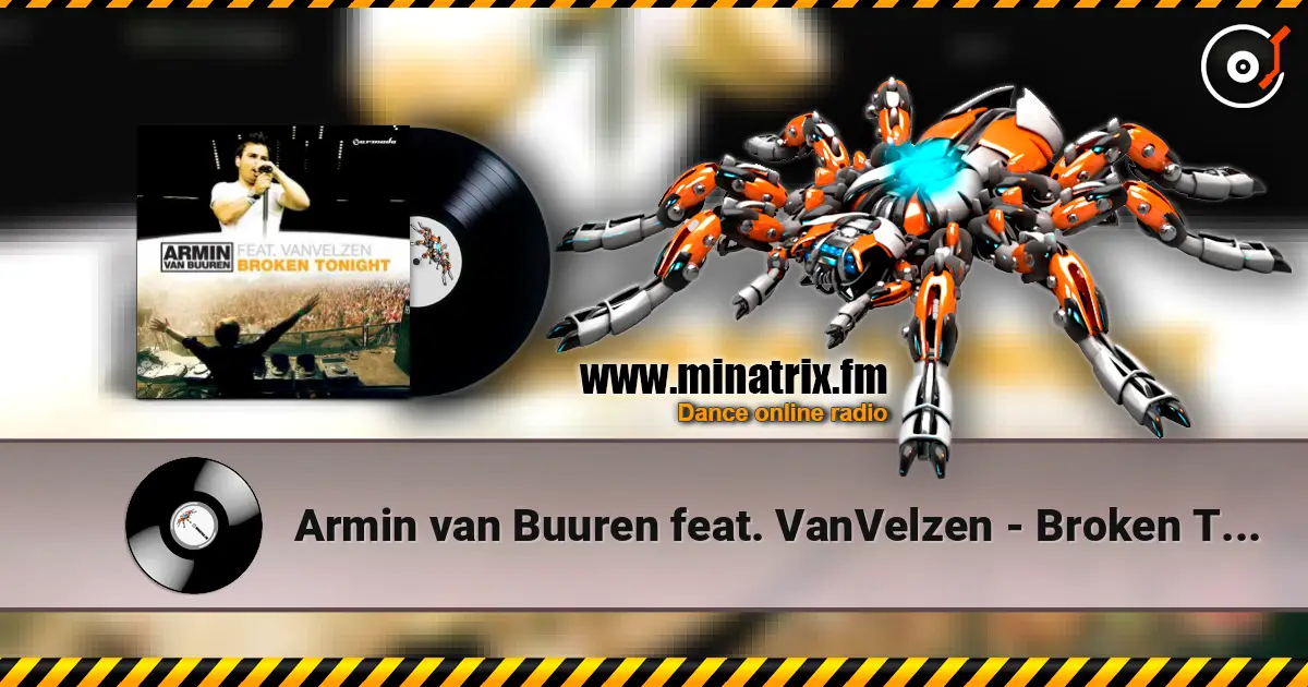Armin van Buuren feat. VanVelzen - Broken Tonight (Radio Edit) 高品质在线收听 | Minatrix.FM