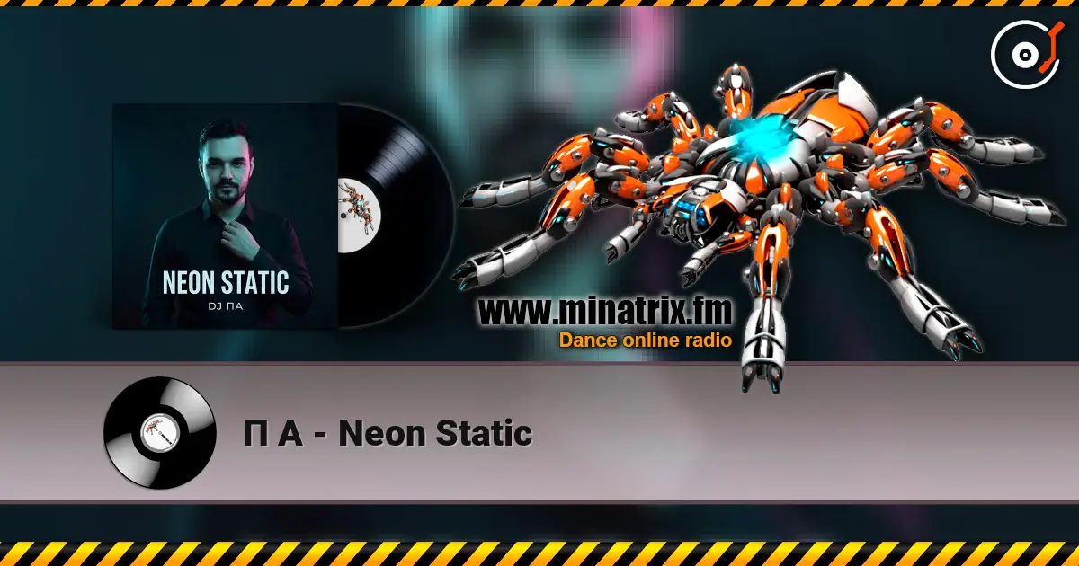 П А - Neon Static 高品质在线收听 | Minatrix.FM